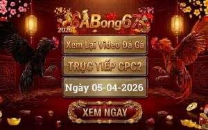 Phát Lại Đá Gà CPC2 Trực Tiếp Ngày 05/04/2026